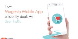 How Magento Mobile App efficiently deals with user traffic