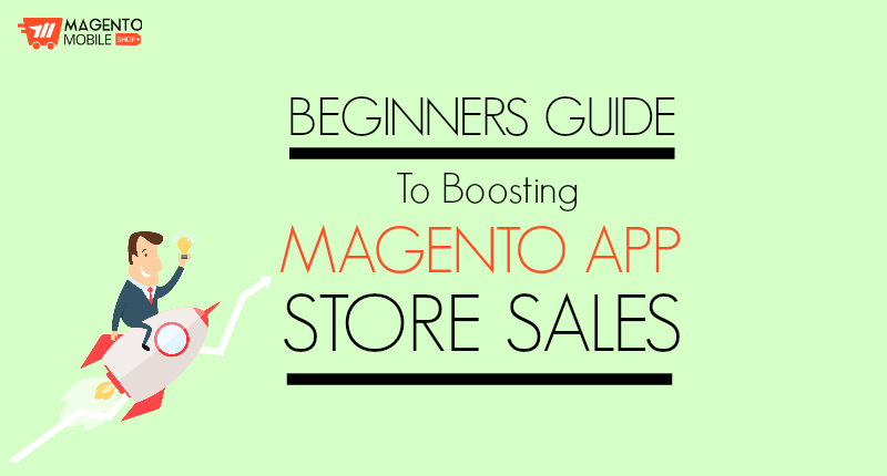 Beginners Guide to boosting Magento App Store Sales