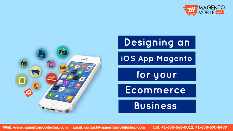 Designing an iOS App Magento for your Ecommerce Business